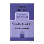 HENRIK IBSEN TOPLU OYUNLARI 2 NORA, BIR BEBEK EVI / HEDDA GABLER - GENEL