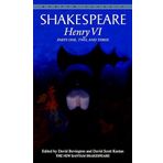 Henry VI: Parts One, Two, and Three: Parts 1-3