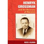 [(Henryk Grossman and the Recovery of Marxism )] [Author: Rick Kuhn] [Apr-2007]