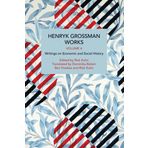 Henryk Grossman Works, Volume 4: Writings on Economic and Social History