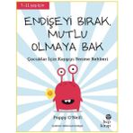 Hep Kitap Endişeyi Bırak Mutlu Olmaya Bak - Çocuklar Için Kaygıyı Yenme Rehberi