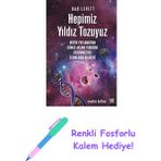 Hepimiz Yıldız Tozuyuz + Renkli Fosforlu Kalem