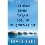 Her Birey Kendi Yaşam Yolunu Oluşturmalıdır - Semir Eşki