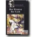 HER BIZANSA BIR FATIH - MUSTAFA NECATI SEPETÇİOĞLU
