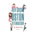 HER ÇOCUK ÜSTÜN YETENEKLIDIR - BAHAR ERIŞ