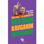 Her Daim Kavganın İçerisinde - Dünden Bugüne Mücadelem