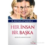HER İNSAN BIR BAŞKA - M. MUSTAFA ÜFTADEOĞLU