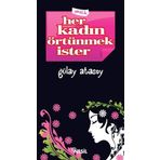 HER KADIN ÖRTÜNMEK İSTER - GÜLAY ATASOY