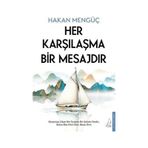 Her Karşılaşma Bir Mesajdır Hakan Mengüç