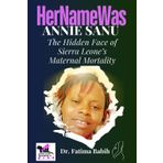 Her Name Was Annie Sanu: The Hidden Face of Sierra Leone’s Maternal Mortality
