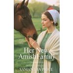 Her New Amish Family: A Christian Romance (Amish Foster Girls, Band 3)