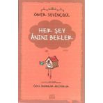 HER ŞEY ANINI BEKLER - ÖMER SEVİNÇGÜL