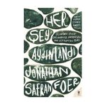 HER ŞEY AYDINLANDI - JONATHAN SAFRAN FOER