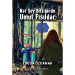 Her Şey Bittiğinde Umut Fısıldar - Tuğba Özdamar