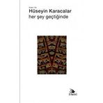 Her Şey Geçtiğinde Hüseyin Karacalar - Ebabil Yayıncılık