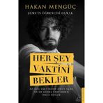 Her şey Vaktini Bekler - Hakan Mengüç