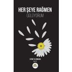 Her Şeye Rağmen Gülüyorum - Kıymet Altunkara - Nar Ağacı Yayınları