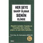 HER ŞEYE SAHIP OLMAK SENIN ELINDE (CEP BOY) - KAHRAMAN ARSLAN