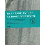 Her Yerde, Evinde / At Home, Wherever Kolektif