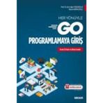 Her Yönüyle Go Programlamaya Giriş - Ecir Uğur Küçüksille - Nazan Kemaloğlu