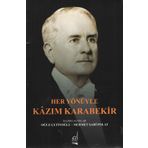 Her Yönüyle Kazım Karabekir - Oğuz Çetinoğlu
