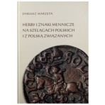 Herby i znaki mennicze na szelagach polskich i z Polska zwiazanych