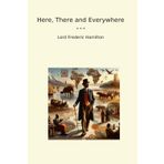Here, There and Everywhere (Classic Books)