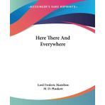 Here, there and everywhere
