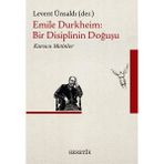 Heretik Yayıncılık Emile Durkheim: Bir Disiplinin Doğuşu - Kurucu Metinler
