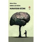 Herkes İçin Bilim 1 - Hurafeden Bilime Adnan Erkuş