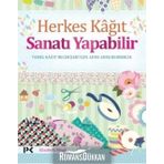 Herkes Kağıt Sanatı Yapabilir - Elizabeth Moad