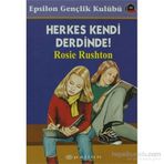 HERKES KENDI DERDINDE - ROSIE RUSHTON