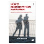 Herkes Kendi Hayatının Kahramanı - Gülcan Özer