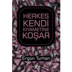 Herkes Kendi Kıyametine Koşar - Ergün Turhan