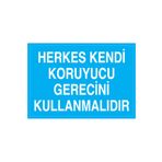 Herkes Kendi Koruyucu Gerecini Kullanmalıdır Uyarı Tabelası - 35x50 Alüminyum Kompozit Panel - Dİ38