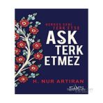 Herkes Seni Terk Etse Aşk Terk Etmez - hayat nur artiran
