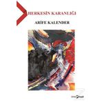 Herkesin Karanlığı - Arife Kalender