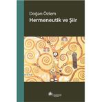 Hermeneutik ve Şiir - Doğan Özlem
