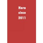 Hero since 2011: A good notebook gift for who's born in 2011, blank lined notebook journal - 120 pages - 6 x 9 inches