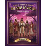 Heroes of the Book of Mormon: The Sons of Mosiah (Volume 6): A Coloring Book of Missionary Work, Service, and Testimony (Heroes of the Book of Mormon Coloring Series, Band 6)