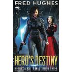 Hero’s Destiny (Heroes of Britannia, Band 3)
