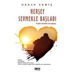 Herşey Sevmekle Başladı - Orhan Ermiş