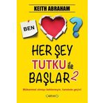 Herşey Tutku İle Başlar - 2 - Keith Abraham