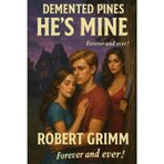 He's Mine (Demented Pines)