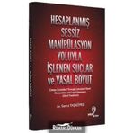 Hesaplanmış Sessiz Manipülasyon Yoluyla İşlenen Suçlar ve Yasal Boyut Serra Taşköprü