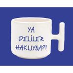 Hesaplısı Burada Ya Deliler Haklıysa Mavi T Kulplu Baskılı Kupa Bardak