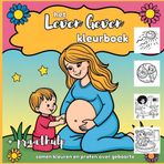 het Leven Geven kleurboek: samen kleuren en praten over geboorte