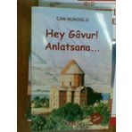 Hey Gavur Anlatsana - Can Nuroğlu