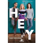 Hey - Huysuz, Ergen, Yalancı - Kody Keplinger