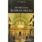 HEYBELIADA RUHBAN OKULU - SALIH İNCİ
